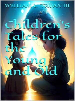 cover image of Children's Tales for the Young and Old